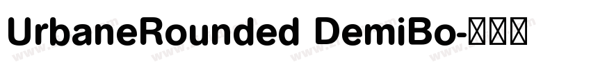 UrbaneRounded DemiBo字体转换 UrbaneRounded DemiBo字体转换